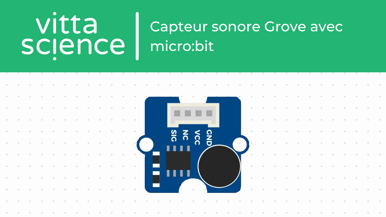 Capteur sonore Grove avec micro:bit